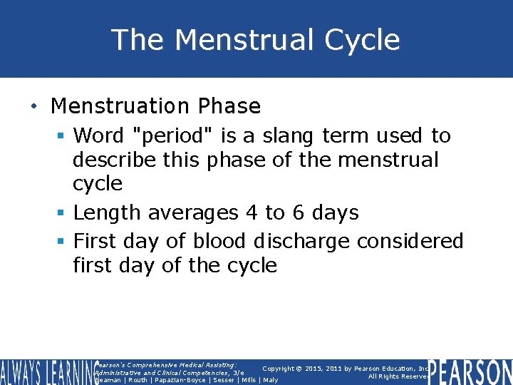 The Menstrual Cycle • Menstruation Phase § Word "period" is a slang term used The Menstrual Cycle • Menstruation Phase § Word "period" is a slang term used