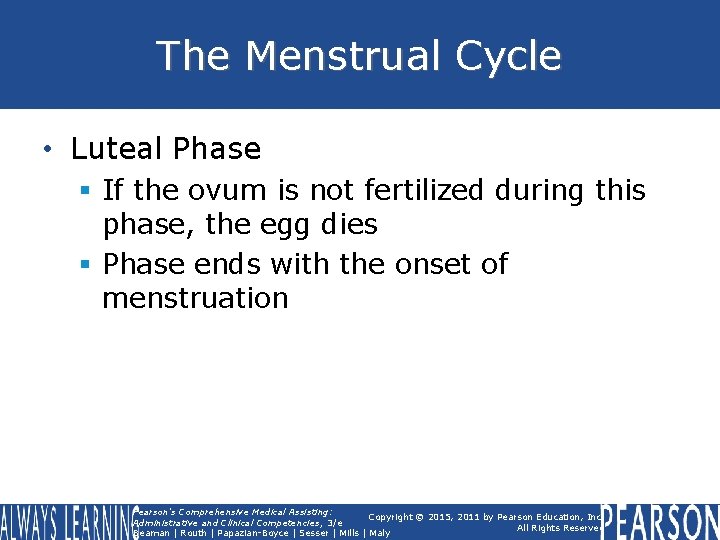 The Menstrual Cycle • Luteal Phase § If the ovum is not fertilized during The Menstrual Cycle • Luteal Phase § If the ovum is not fertilized during