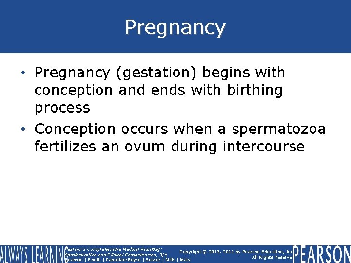 Pregnancy • Pregnancy (gestation) begins with conception and ends with birthing process • Conception Pregnancy • Pregnancy (gestation) begins with conception and ends with birthing process • Conception