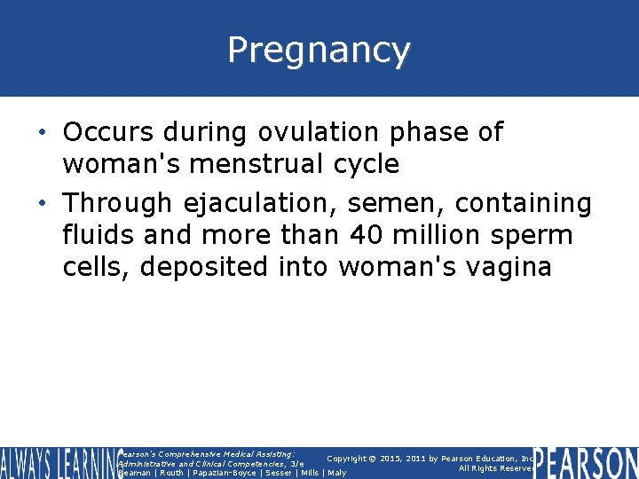 Pregnancy • Occurs during ovulation phase of woman's menstrual cycle • Through ejaculation, semen, Pregnancy • Occurs during ovulation phase of woman's menstrual cycle • Through ejaculation, semen,