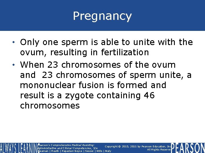 Pregnancy • Only one sperm is able to unite with the ovum, resulting in Pregnancy • Only one sperm is able to unite with the ovum, resulting in