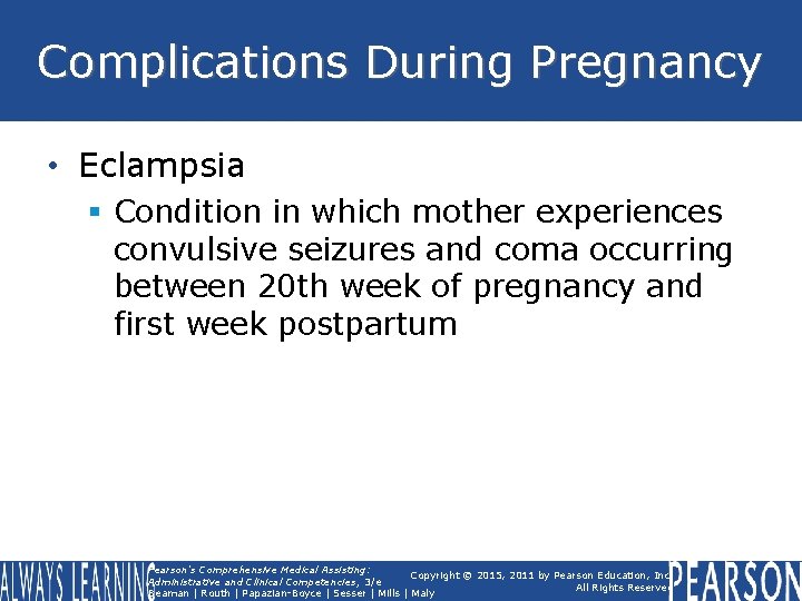 Complications During Pregnancy • Eclampsia § Condition in which mother experiences convulsive seizures and Complications During Pregnancy • Eclampsia § Condition in which mother experiences convulsive seizures and