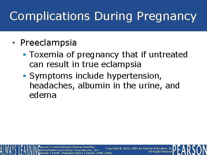 Complications During Pregnancy • Preeclampsia § Toxemia of pregnancy that if untreated can result Complications During Pregnancy • Preeclampsia § Toxemia of pregnancy that if untreated can result