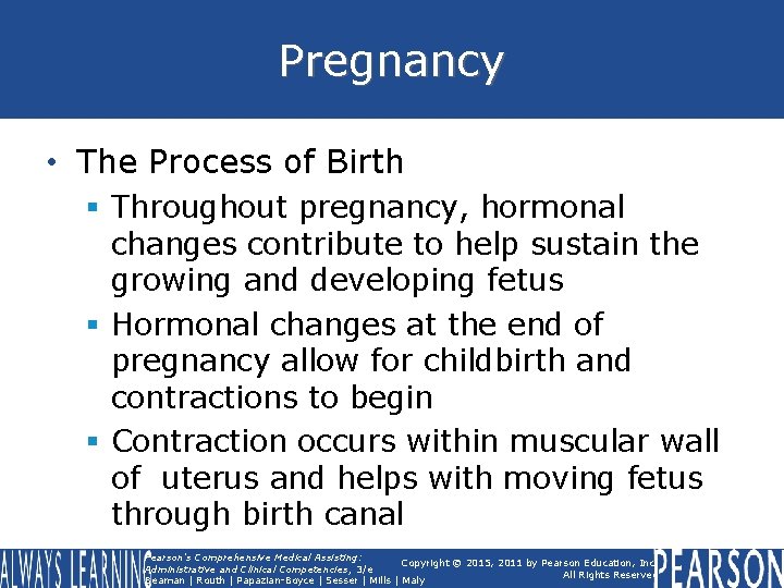 Pregnancy • The Process of Birth § Throughout pregnancy, hormonal changes contribute to help Pregnancy • The Process of Birth § Throughout pregnancy, hormonal changes contribute to help