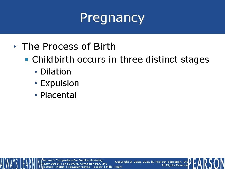 Pregnancy • The Process of Birth § Childbirth occurs in three distinct stages • Pregnancy • The Process of Birth § Childbirth occurs in three distinct stages •