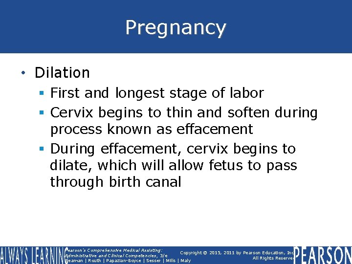 Pregnancy • Dilation § First and longest stage of labor § Cervix begins to Pregnancy • Dilation § First and longest stage of labor § Cervix begins to