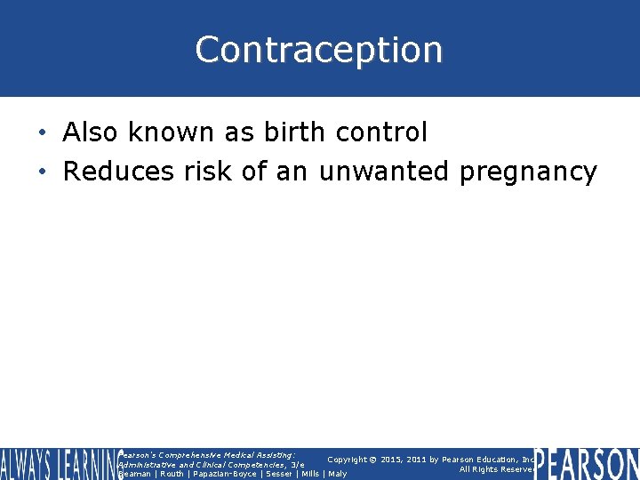 Contraception • Also known as birth control • Reduces risk of an unwanted pregnancy Contraception • Also known as birth control • Reduces risk of an unwanted pregnancy