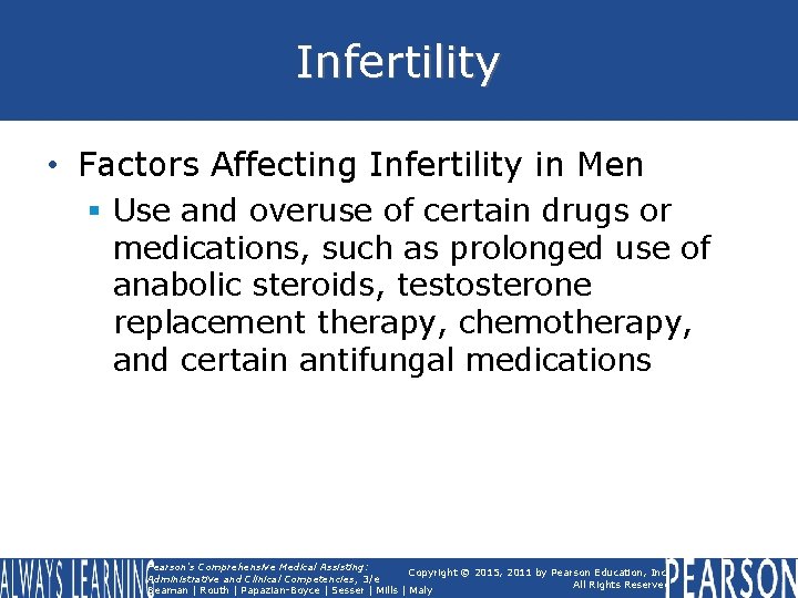 Infertility • Factors Affecting Infertility in Men § Use and overuse of certain drugs Infertility • Factors Affecting Infertility in Men § Use and overuse of certain drugs