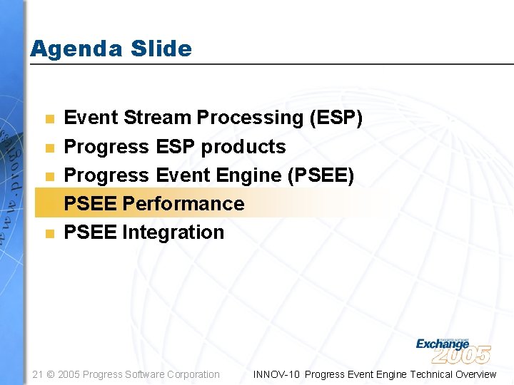 Agenda Slide n n n Event Stream Processing (ESP) Progress ESP products Progress Event