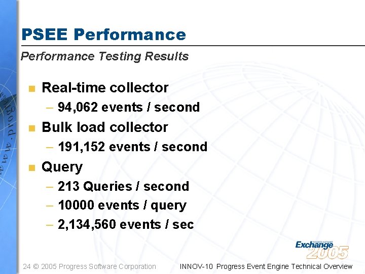 PSEE Performance Testing Results n Real-time collector – 94, 062 events / second n