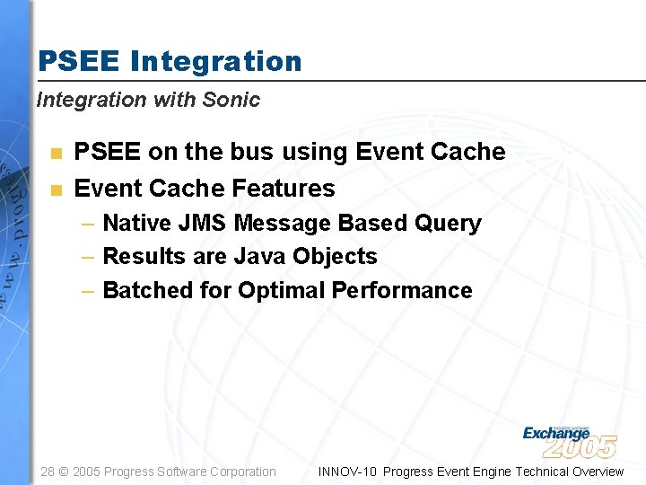 PSEE Integration with Sonic n n PSEE on the bus using Event Cache Features