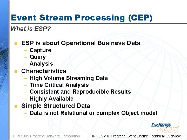 Event Stream Processing (CEP) What is ESP? n ESP is about Operational Business Data