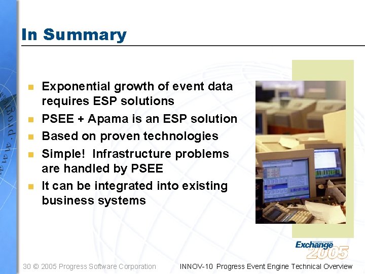In Summary n n n Exponential growth of event data requires ESP solutions PSEE