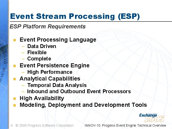 Event Stream Processing (ESP) ESP Platform Requirements n Event Processing Language – Data Driven