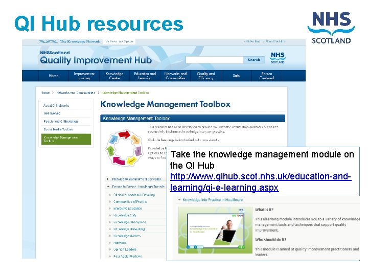 QI Hub resources Take the knowledge management module on the QI Hub http: //www.