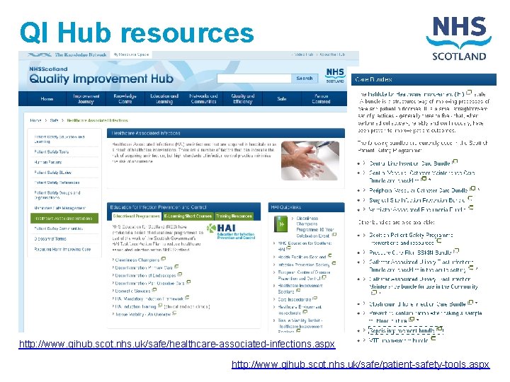 QI Hub resources http: //www. qihub. scot. nhs. uk/safe/healthcare-associated-infections. aspx http: //www. qihub. scot.