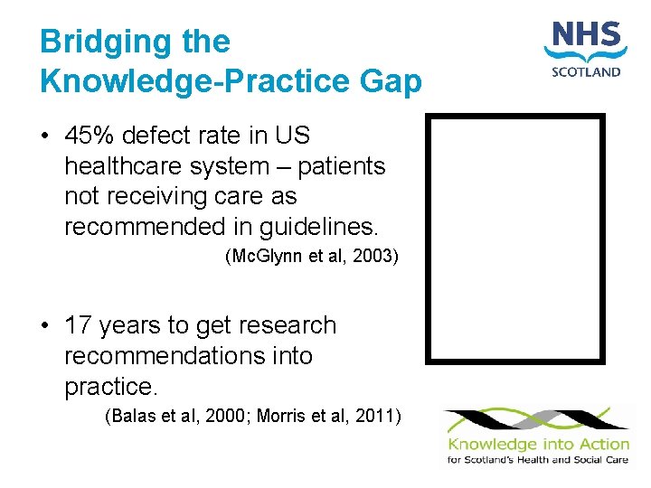 Bridging the Knowledge-Practice Gap • 45% defect rate in US healthcare system – patients