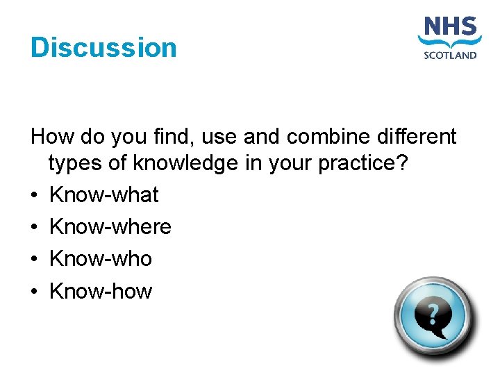 Discussion How do you find, use and combine different types of knowledge in your