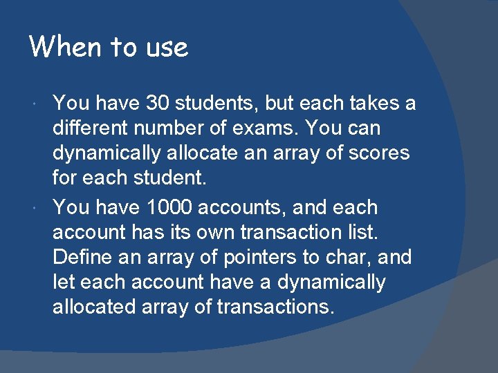 When to use You have 30 students, but each takes a different number of