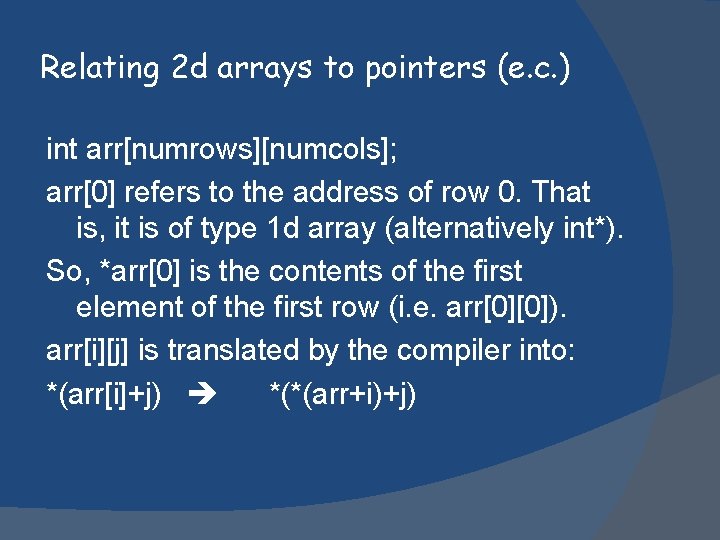 Relating 2 d arrays to pointers (e. c. ) int arr[numrows][numcols]; arr[0] refers to