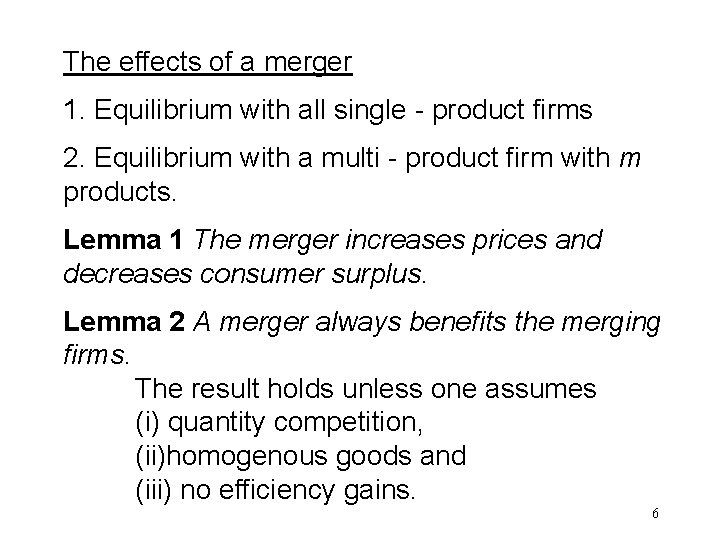 The effects of a merger 1. Equilibrium with all single - product firms 2.