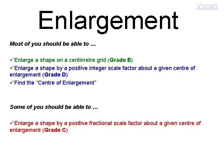 Enlargement Vocab Most of you should be able to … üEnlarge a shape on