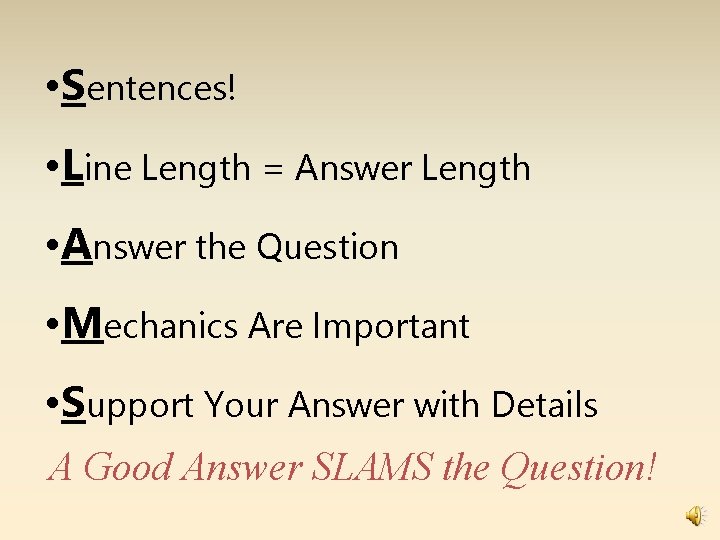  • Sentences! • Line Length = Answer Length • Answer the Question •