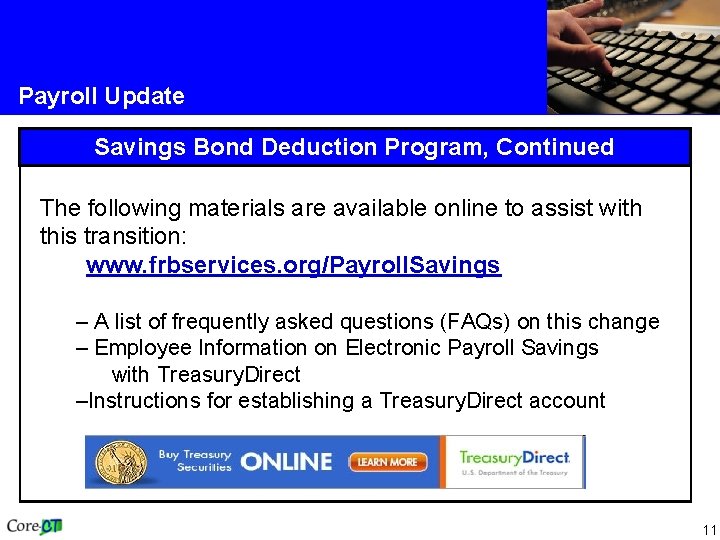 Payroll Update Savings Bond Deduction Program, Continued The following materials are available online to