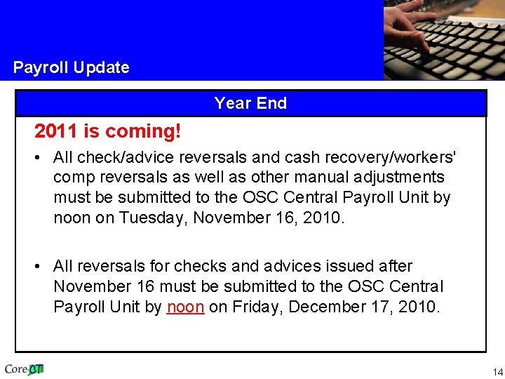 Payroll Update Year End 2011 is coming! • All check/advice reversals and cash recovery/workers'