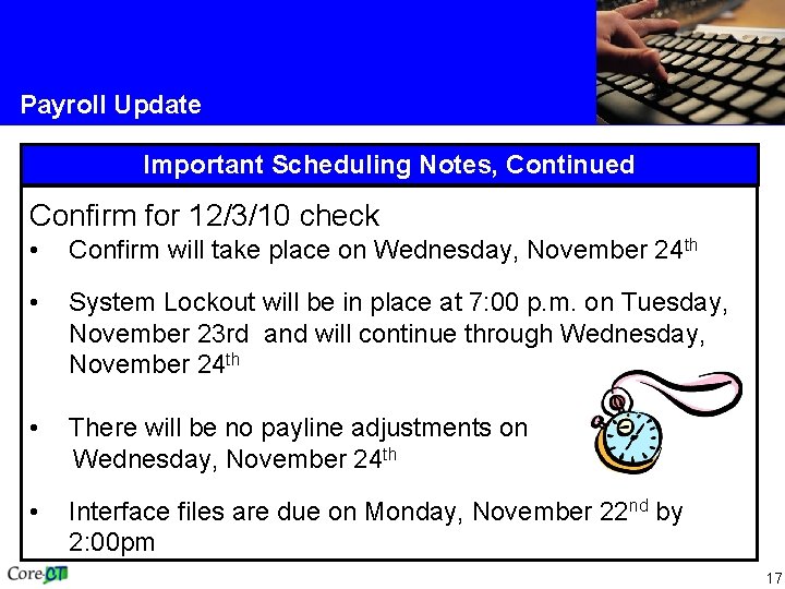 Payroll Update Important Scheduling Notes, Continued Confirm for 12/3/10 check • Confirm will take
