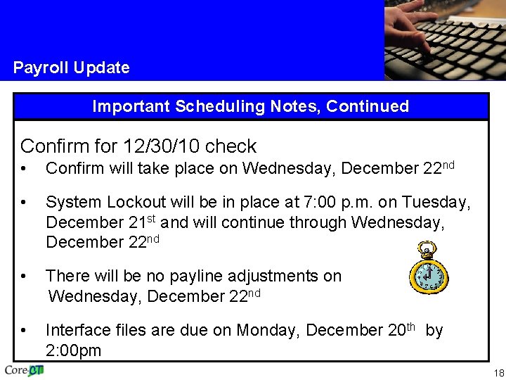 Payroll Update Important Scheduling Notes, Continued Confirm for 12/30/10 check • Confirm will take