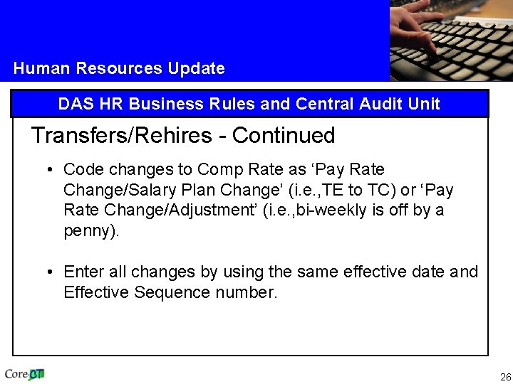 Human Resources Update DAS HR Business Rules and Central Audit Unit Transfers/Rehires - Continued