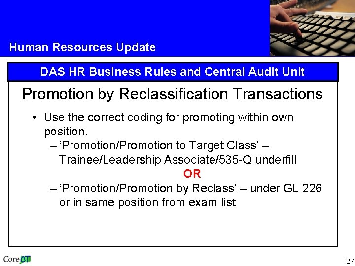 Human Resources Update DAS HR Business Rules and Central Audit Unit Promotion by Reclassification