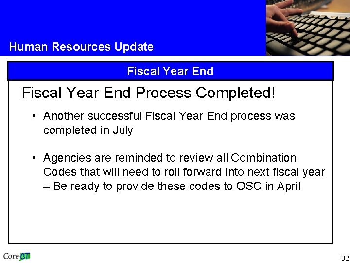 Human Resources Update Fiscal Year End Process Completed! • Another successful Fiscal Year End