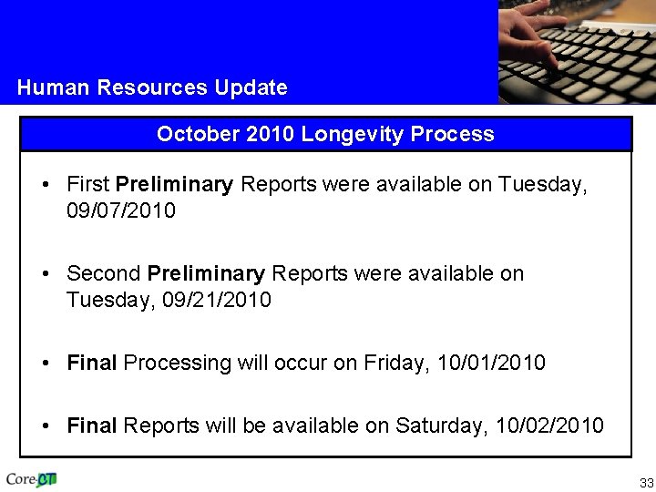 Human Resources Update October 2010 Longevity Process • First Preliminary Reports were available on
