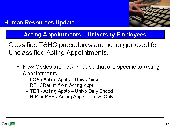 Human Resources Update Acting Appointments – University Employees Classified TSHC procedures are no longer