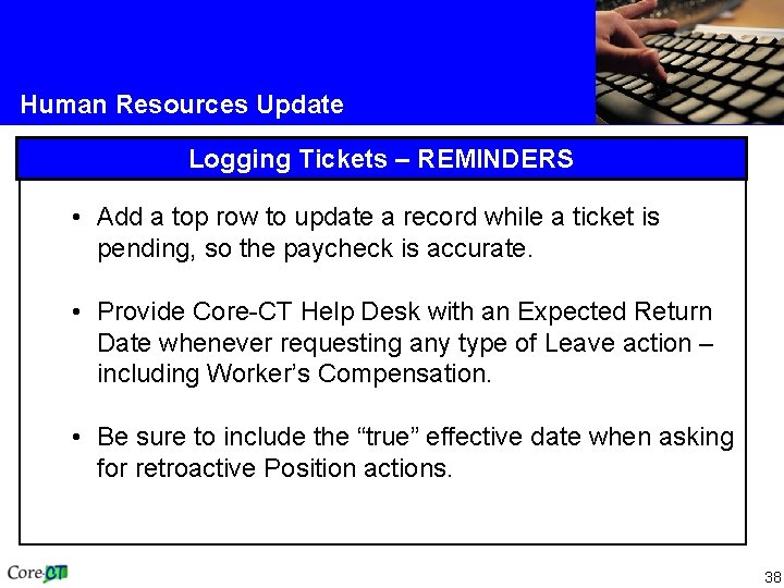 Human Resources Update Logging Tickets – REMINDERS • Add a top row to update
