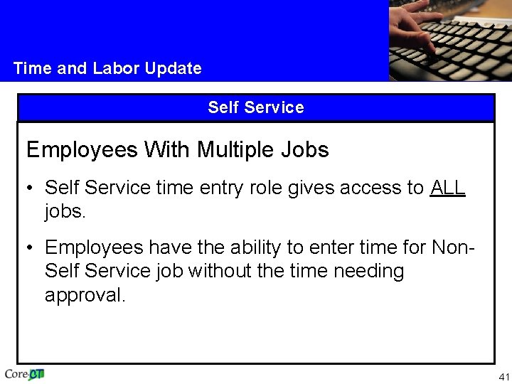 Time and Labor Update Self Service Employees With Multiple Jobs • Self Service time