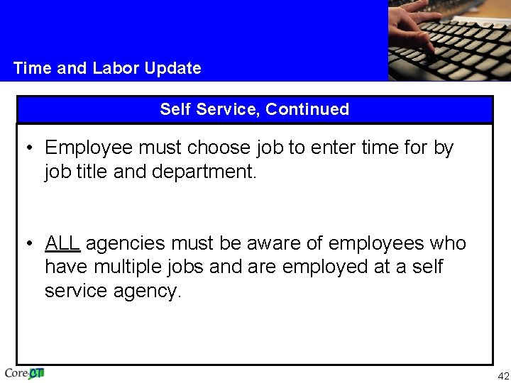 Time and Labor Update Self Service, Continued • Employee must choose job to enter