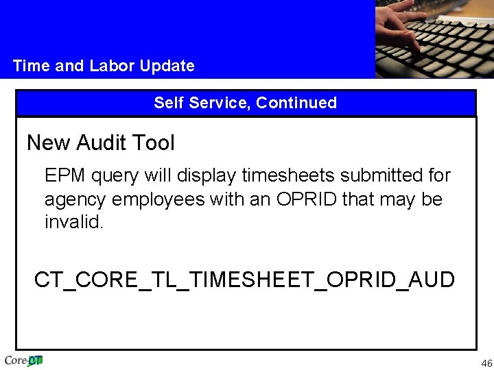 Time and Labor Update Self Service, Continued New Audit Tool EPM query will display