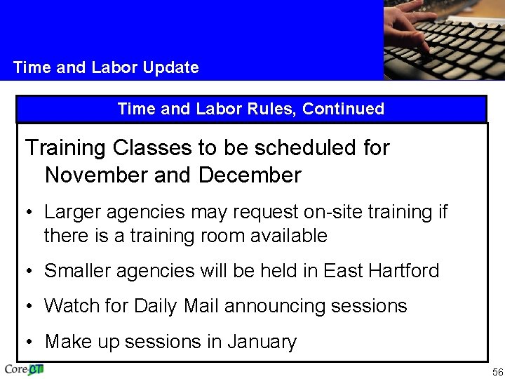 Time and Labor Update Time and Labor Rules, Continued Training Classes to be scheduled