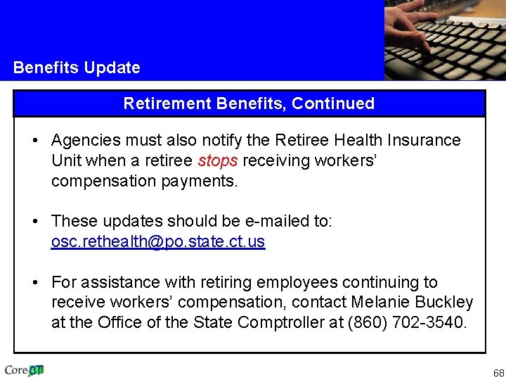 Benefits Update Retirement Benefits, Continued • Agencies must also notify the Retiree Health Insurance
