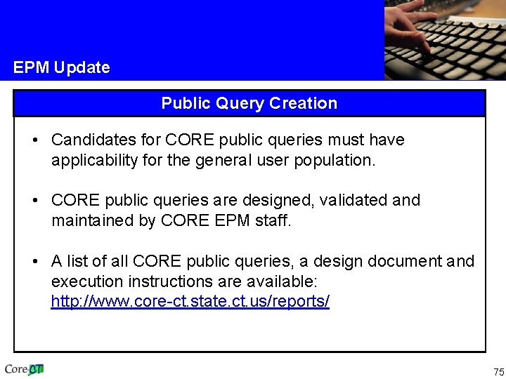 EPM Update Public Query Creation • Candidates for CORE public queries must have applicability