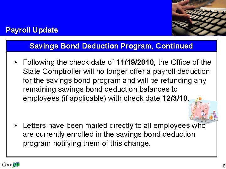 Payroll Update Savings Bond Deduction Program, Continued • Following the check date of 11/19/2010,