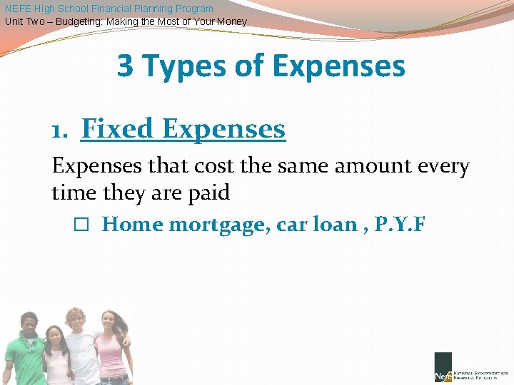 NEFE High School Financial Planning Program Unit Two – Budgeting: Making the Most of