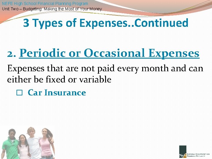 NEFE High School Financial Planning Program Unit Two – Budgeting: Making the Most of