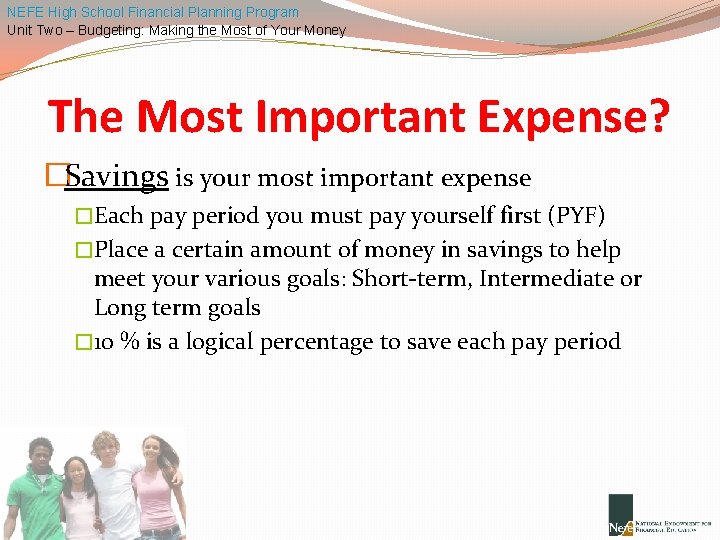 NEFE High School Financial Planning Program Unit Two – Budgeting: Making the Most of