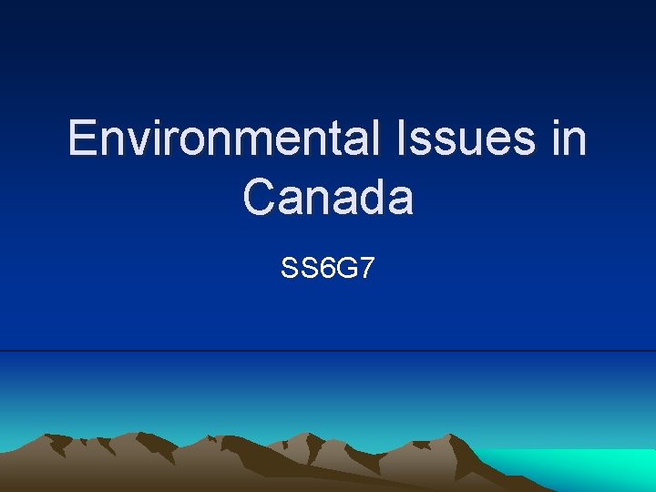 Environmental Issues in Canada SS 6 G 7 
