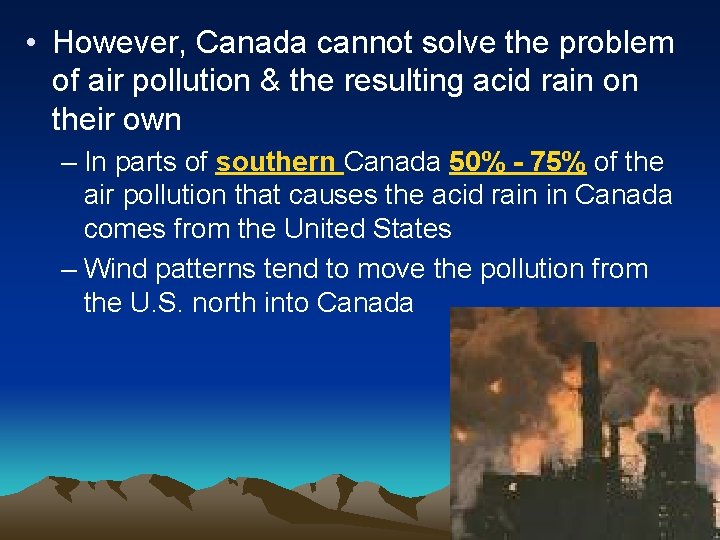  • However, Canada cannot solve the problem of air pollution & the resulting