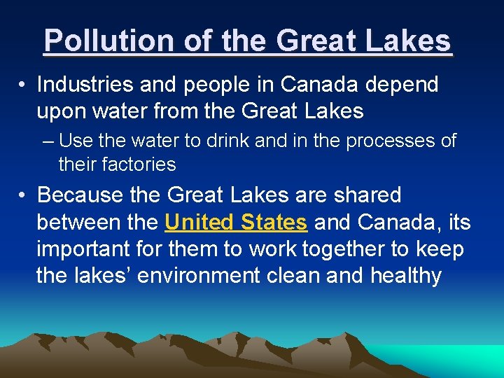 Pollution of the Great Lakes • Industries and people in Canada depend upon water
